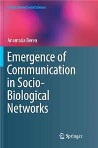 Emergence of Communication in Socio-Biological Networks