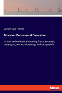 Mural or Monumental Decoration