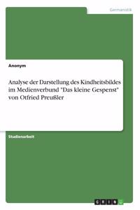 Analyse der Darstellung des Kindheitsbildes im Medienverbund Das kleine Gespenst von Otfried Preußler