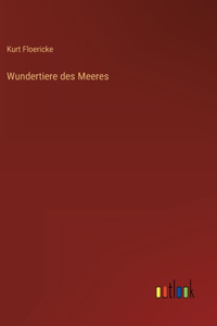 Wundertiere des Meeres
