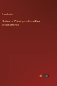 Studien zur Philosophie der exakten Wissenschaften
