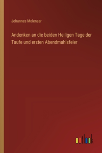 Andenken an die beiden Heiligen Tage der Taufe und ersten Abendmahlsfeier