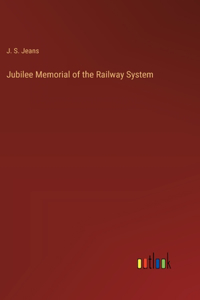 Jubilee Memorial of the Railway System
