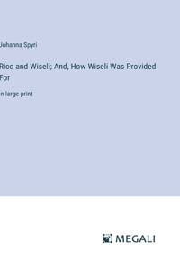 Rico and Wiseli; And, How Wiseli Was Provided For