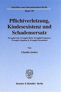 Pflichtverletzung, Kindesexistenz Und Schadensersatz
