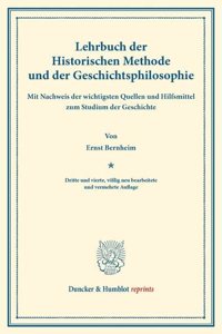 Lehrbuch Der Historischen Methode Und Der Geschichtsphilosophie