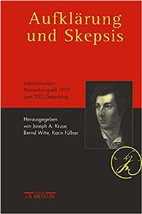 Aufklärung Und Skepsis: Internationaler Heine-Kongreß 1997 Zum 200. Geburtstag