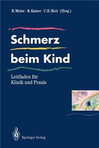Schmerz Beim Kind: Leitfaden Für Klinik Und PRAXIS