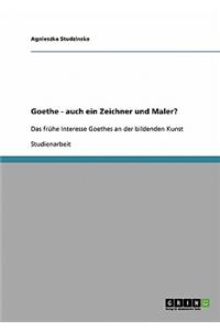 Goethe - Auch Ein Zeichner Und Maler?