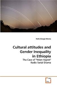 Cultural attitudes and Gender Inequality in Ethiopia