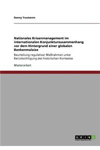 Nationales Krisenmanagement im internationalen Konjunkturzusammenhang vor dem Hintergrund einer globalen Bankenmalaise