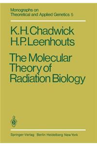 The Molecular Theory of Radiation Biology