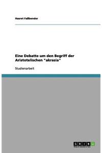 Eine Debatte um den Begriff der Aristotelischen akrasia