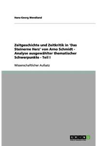 Zeitgeschichte und Zeitkritik in 'Das Steinerne Herz' von Arno Schmidt - Analyse ausgewählter thematischer Schwerpunkte - Teil I