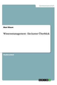 Wissensmanagement - Ein kurzer Überblick