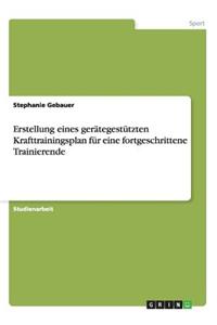 Erstellung eines gerätegestützten Krafttrainingsplan für eine fortgeschrittene Trainierende