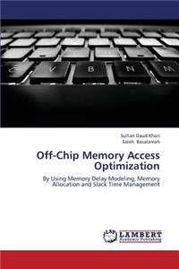 Off-Chip Memory Access Optimization