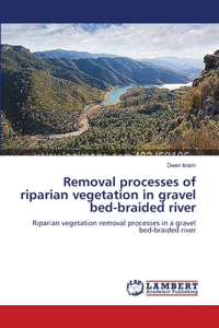 Removal processes of riparian vegetation in gravel bed-braided river