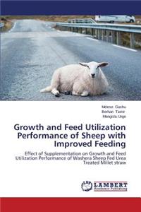 Growth and Feed Utilization Performance of Sheep with Improved Feeding