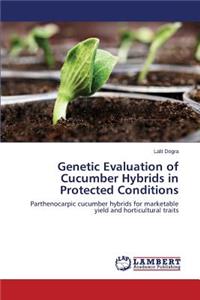 Genetic Evaluation of Cucumber Hybrids in Protected Conditions