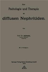 Zur Pathologie Und Therapie Der Diffusen Nephritiden