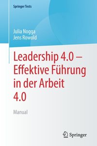 Leadership 4.0 - Effektive Führung in Der Arbeit 4.0