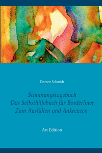Stimmungstagebuch. Das Selbsthilfebuch für Borderliner. Zum Ausfüllen und Ankreuzen. (Taschenbuch-Edition 21x15 cm)