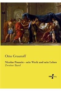 Nicolas Poussin - sein Werk und sein Leben