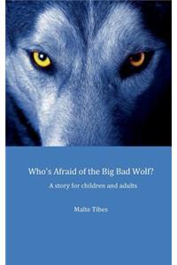 Who's Afraid of the Big Bad Wolf?