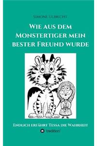 Wie aus dem Monstertiger mein bester Freund wurde