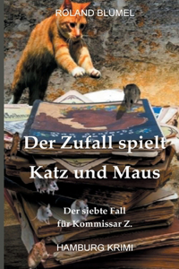 Der Zufall spielt Katz und Maus