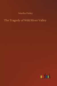 Tragedy of Wild River Valley