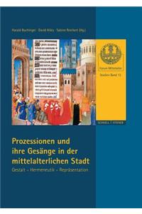 Prozessionen Und Ihre Gesange in Der Mittelalterlichen Stadt