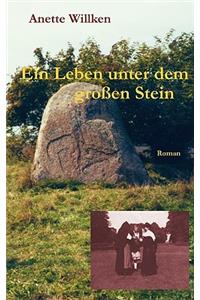 Ein Leben unter dem großen Stein