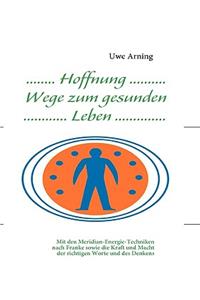 Hoffnung Wege zum gesunden Leben