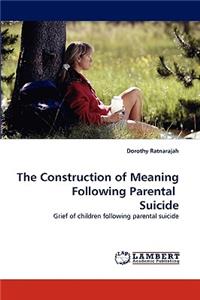Construction of Meaning Following Parental Suicide