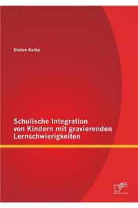 Schulische Integration von Kindern mit gravierenden Lernschwierigkeiten