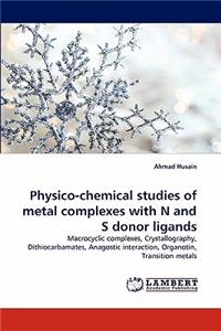 Physico-chemical studies of metal complexes with N and S donor ligands