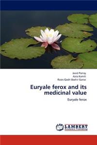 Euryale ferox and its medicinal value