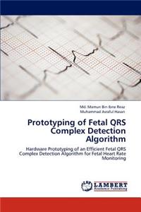 Prototyping of Fetal Qrs Complex Detection Algorithm