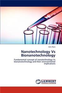 Nanotechnology Vs Bionanotechnology