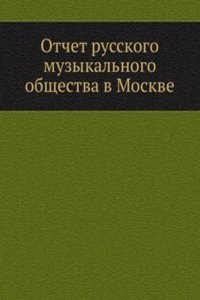Otchet russkogo muzykalnogo obschestva v Moskve