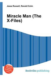 Miracle Man (the X-Files)