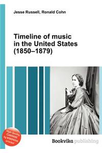 Timeline of Music in the United States (1850-1879)