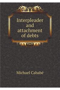 Interpleader and Attachment of Debts