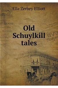 Old Schuylkill tales