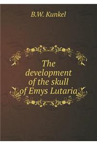 The development of the skull of Emys Lutaria