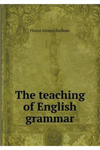 The Teaching of English Grammar