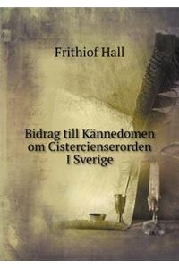 Bidrag Till Kännedomen Om Cistercienserorden I Sverige