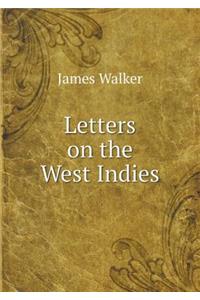 Letters on the West Indies